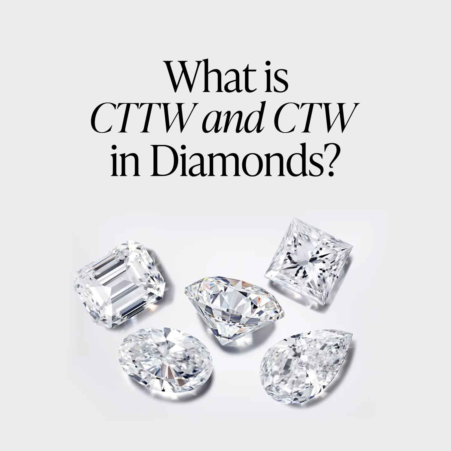What is CTTW and CTW in Diamonds?