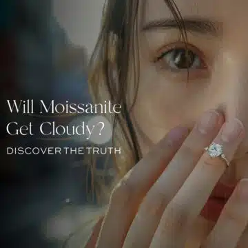 will moissanite get cloudy? Discover the Truth