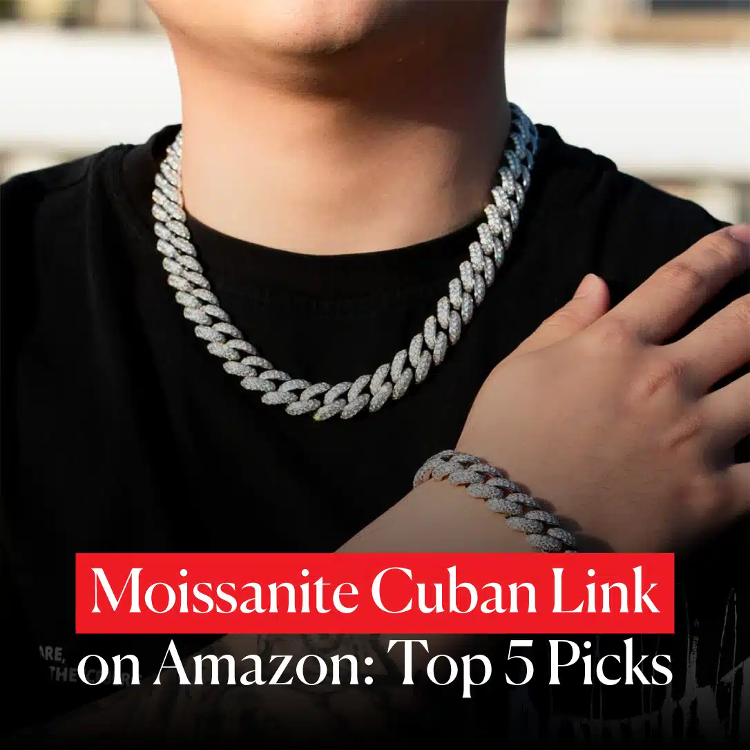 Moissanite Cuban Link on Amazon: Top 5 Picks