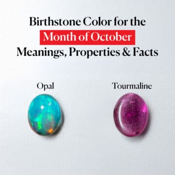 Birthstone Color for the Month of October: Meanings, Properties & Facts