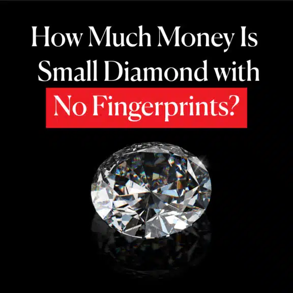 How Much Money Is a Small Diamond with No Fingerprints?