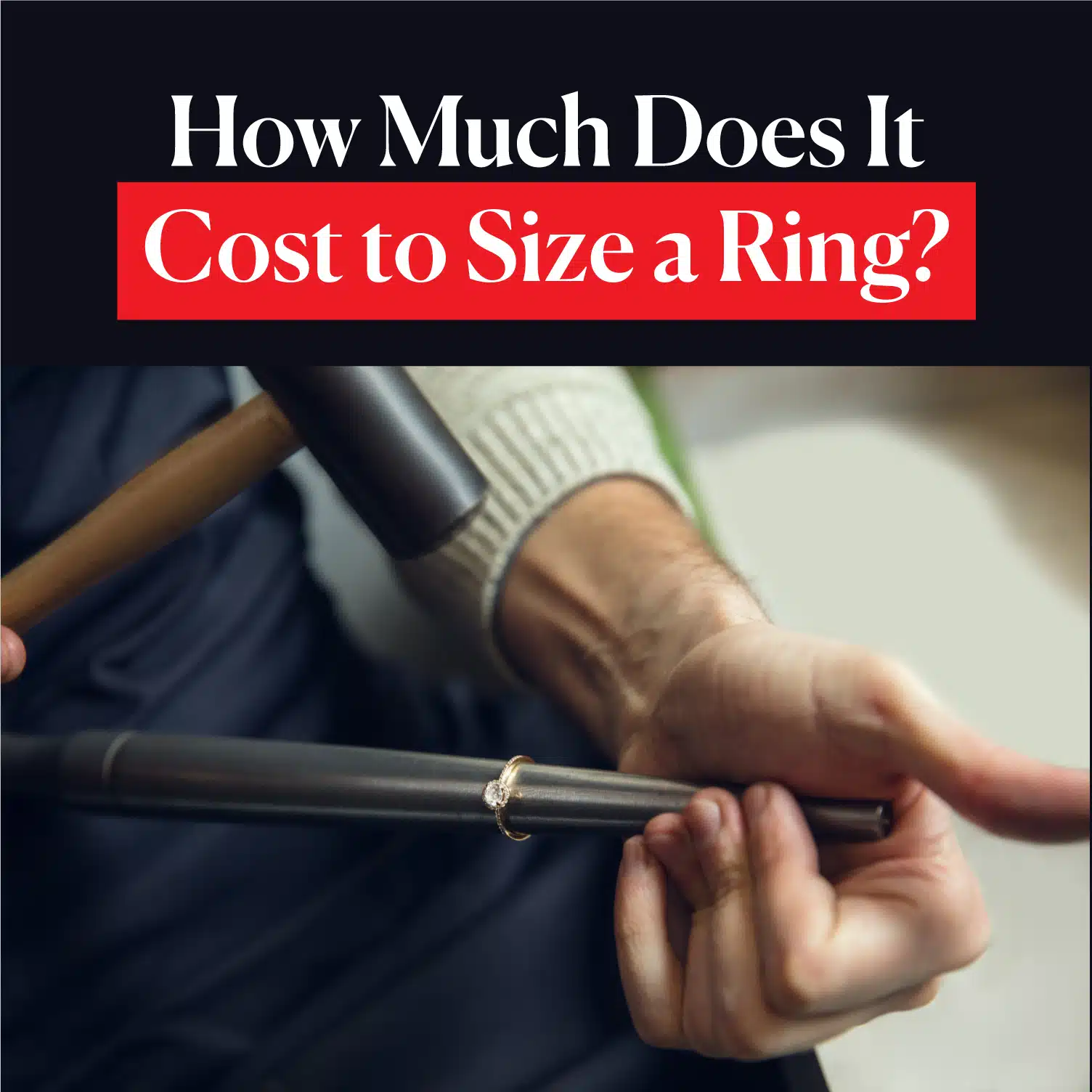 How Much Does It Cost to Size a Ring?