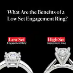 What Are the Benefits of a Low Set Engagement Ring?