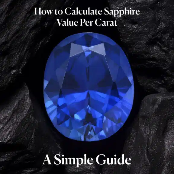 How to Calculate Sapphire Value Per Carat: A Simple Guide