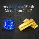 Are Sapphires Worth More Than Gold? Let’s Break It Down