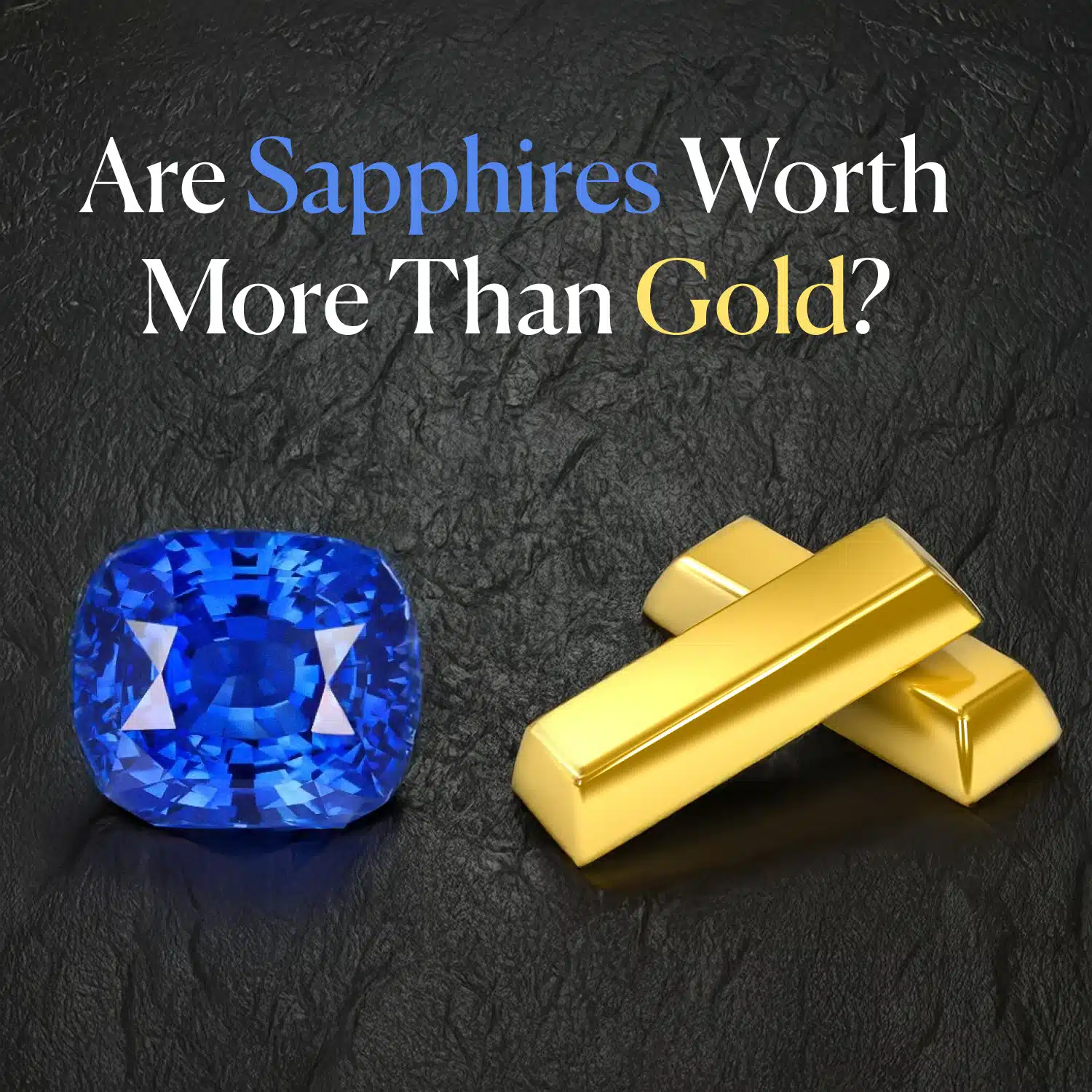 Are Sapphires Worth More Than Gold? Let’s Break It Down