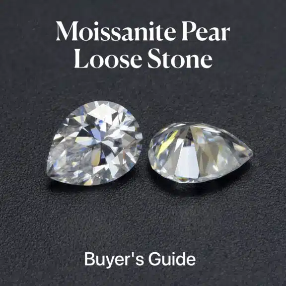 Moissanite Pear Loose Stone: Buyer's Guide