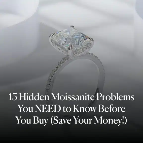 15 Hidden Moissanite Problems You NEED to Know Before You Buy (Save Your Money!)