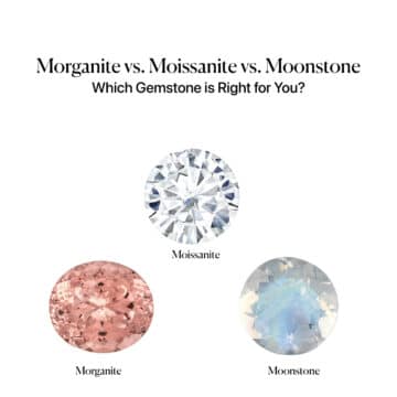Morganite vs. Moissanite vs. Moonstone: Which Gemstone is Right for You?