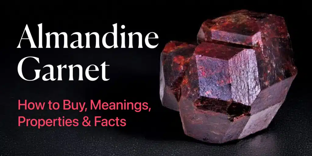 Almandine Garnet: How to Buy, Meanings, Properties & Facts
