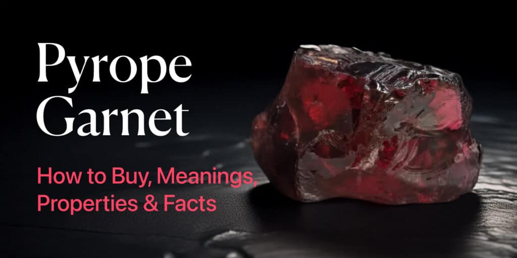 Pyrope Garnet: How to Buy, Meanings, Properties & Facts
