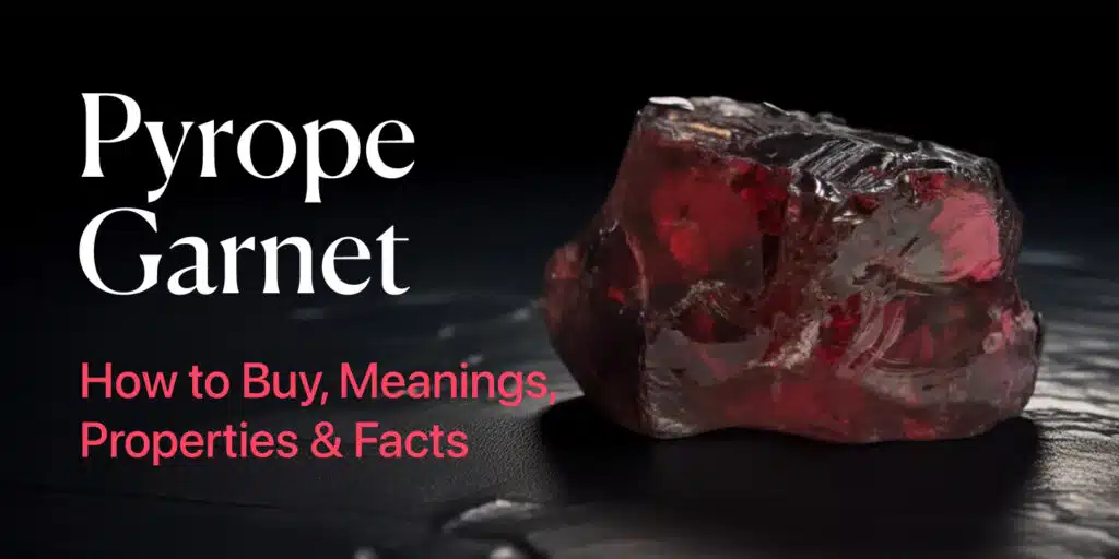 Pyrope Garnet: How to Buy, Meanings, Properties & Facts