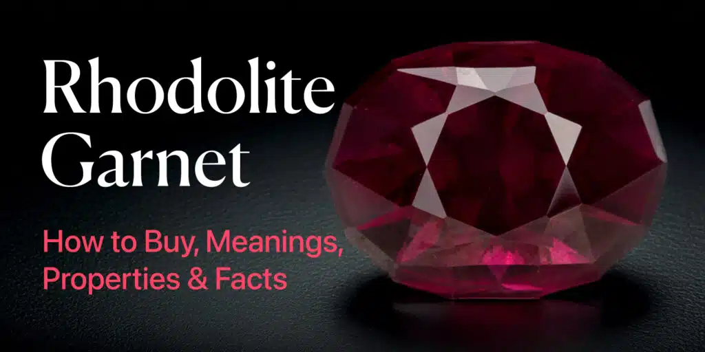 Rhodolite Garnet: How to Buy, Meanings, Properties & Facts