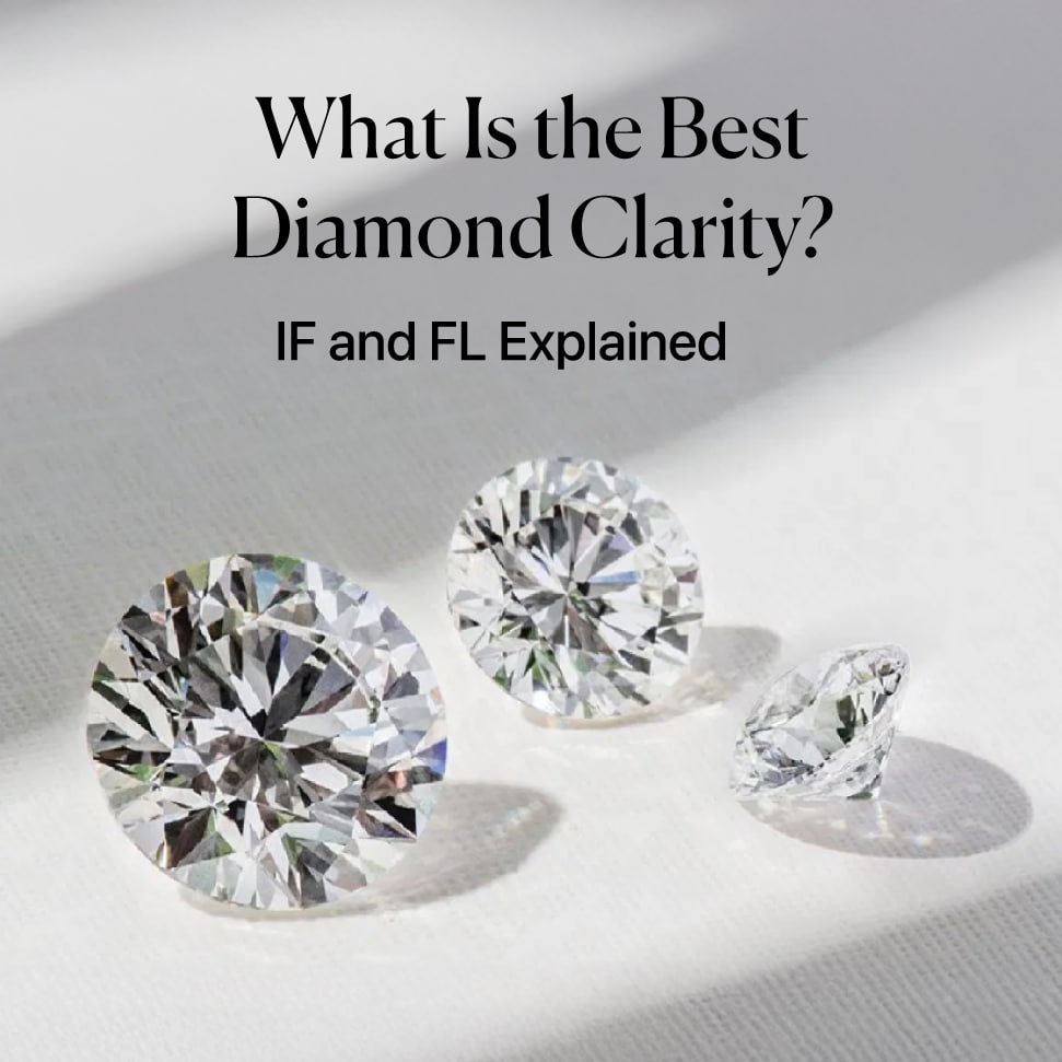 What Is the Best Diamond Clarity? IF and FL Explained