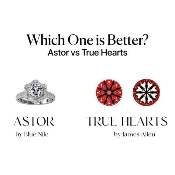 A comparison image asking "Which One is Better? Astor vs True Hearts", contrasting an elegant Astor by Blue Nile engagement ring against the technical scope patterns of a True Hearts diamond.