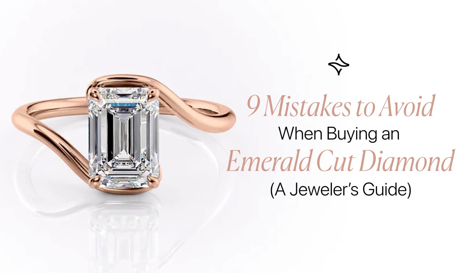 9 Mistakes to Avoid When Buying an Emerald Cut Diamond (A Jeweler’s Guide)