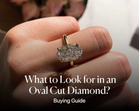 What to Look for in an Oval Cut Diamond? | Buying Guide