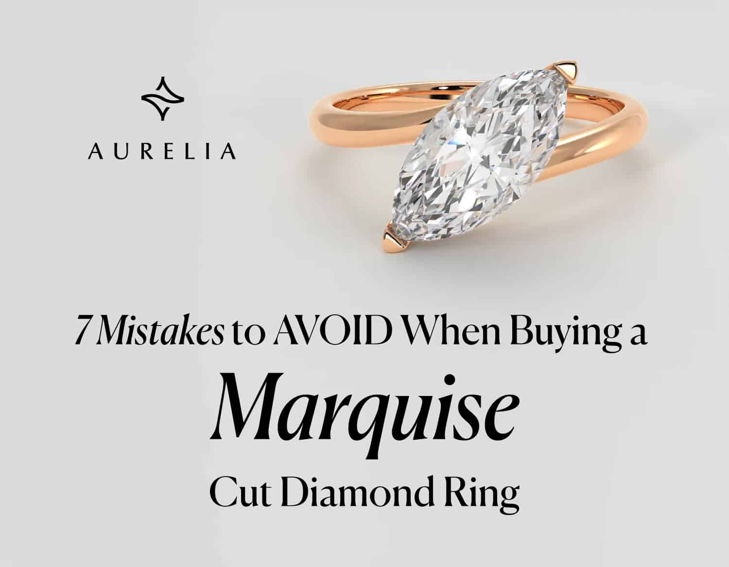7 Mistakes to AVOID When Buying a Marquise Cut Diamond Ring