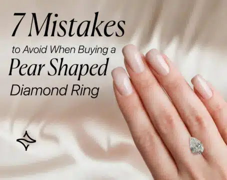 7 Mistakes to Avoid When Buying a Pear Shaped Diamond Ring feature image