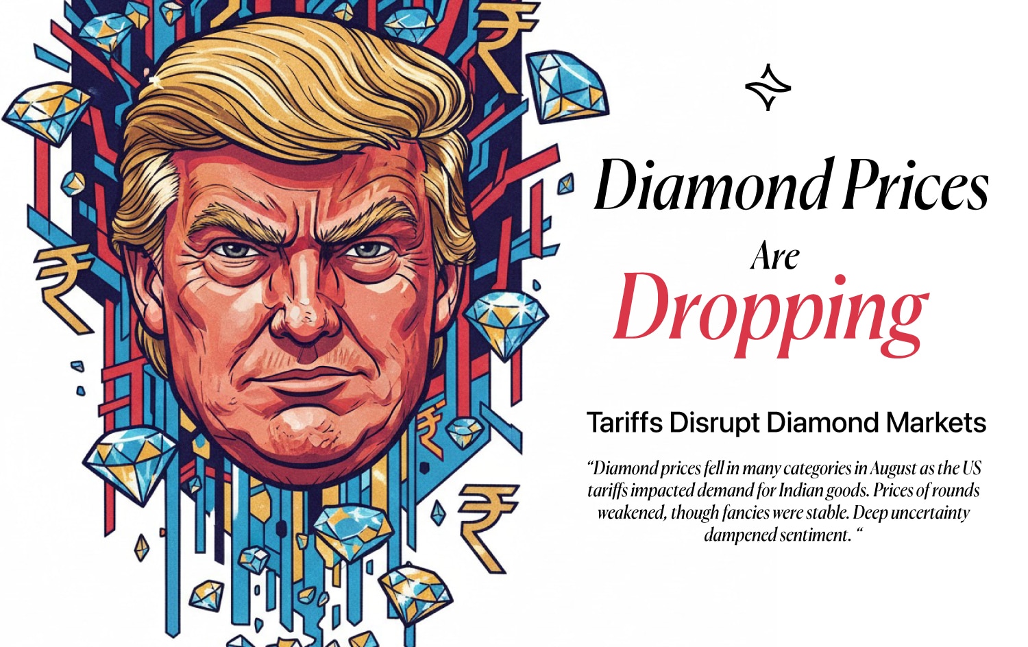 A vibrant, stylized illustration of Donald Trump's face on the left, surrounded by falling diamonds and Indian rupee symbols. On the right, large text reads "Diamond Prices Are Dropping" and a smaller heading says, "Tariffs Disrupt Diamond Markets." A paragraph below explains that U.S. tariffs on Indian goods caused diamond prices to fall in August.