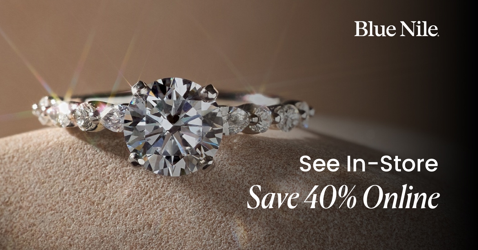 A sparkling diamond engagement ring from Blue Nile, with the text "See In-Store" and "Save 40% Online" to highlight the savings of buying online versus in a physical jewelry store.