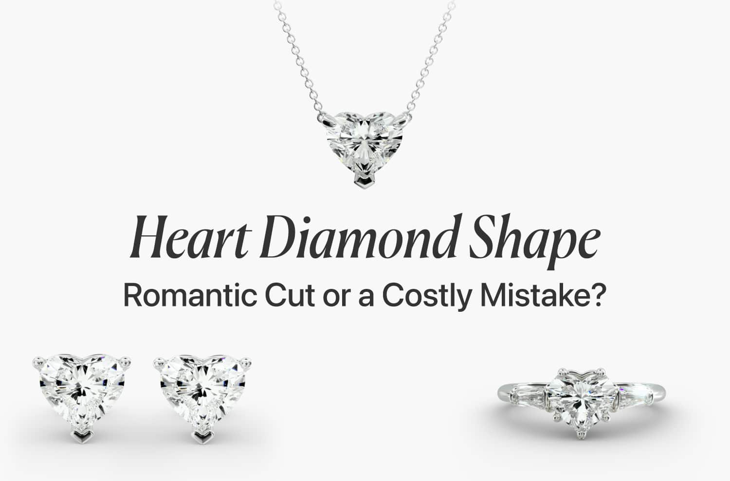 A collection of heart-shaped diamond jewelry on a clean white background. The image features a heart-shaped diamond pendant necklace, a pair of heart-shaped diamond stud earrings, and a three-stone ring with a heart-shaped diamond center. The text in the image reads, "Heart Diamond Shape: Romantic Cut or a Costly Mistake?"