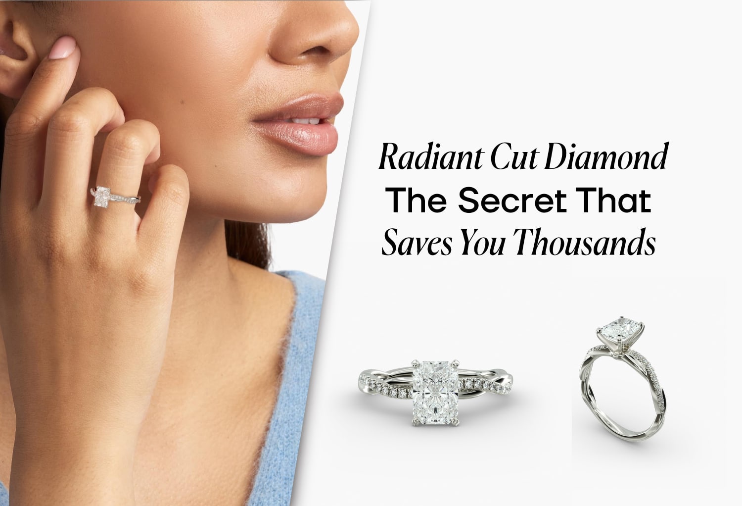 A hero image for a blog post titled "Radiant Cut Diamond: The Secret That Saves You Thousands." The image features a woman wearing a radiant cut diamond engagement ring and a separate close-up of two radiant cut rings with intricate band designs.