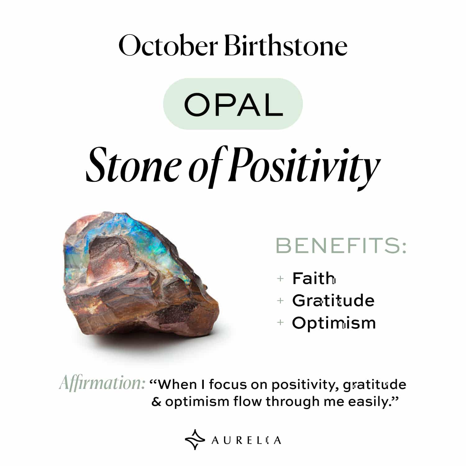 An image detailing the October Birthstone, Opal, calling it the "Stone of Positivity" with benefits of Faith, Gratitude, and Optimism.