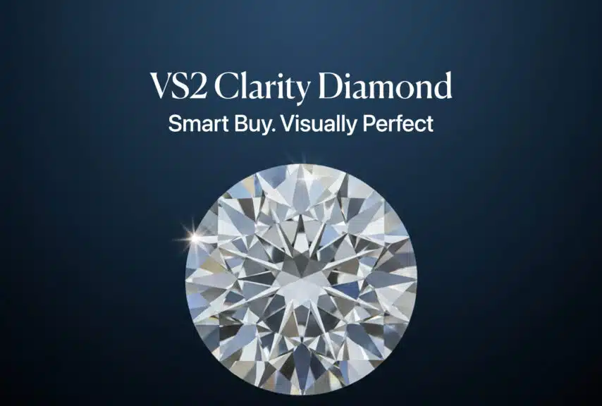 Feature image: Close-up of a sparkling, eye-clean round brilliant diamond with 'VS2 Clarity: Smart Buy. Visually Perfect.' text overlay, emphasizing high value.
