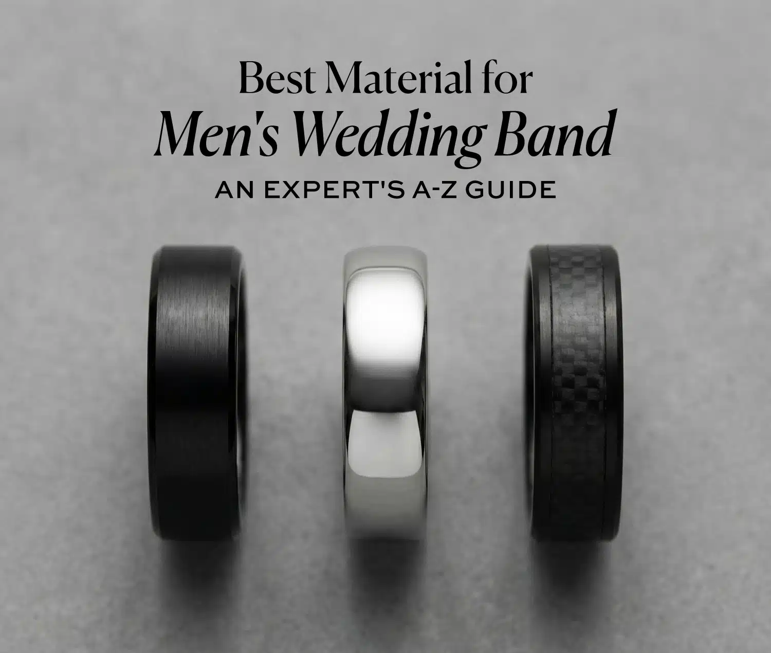 Three men's wedding bands made of different materials (black brushed metal, polished silver, and carbon fiber) are displayed below the title 'Best Material for Men's Wedding Band, AN EXPERT'S A-Z GUIDE'.