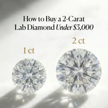 How to Buy a 2-Carat Lab Diamond Under $3,000 (Best Specs & 2026 Prices)