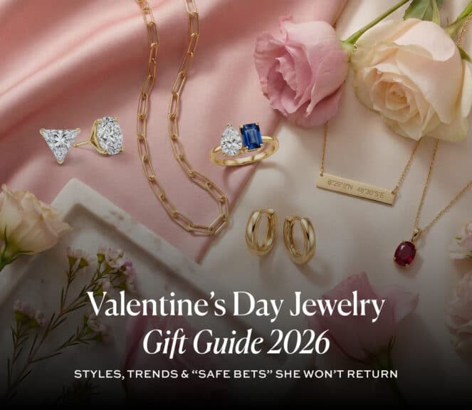 Valentine’s Day Jewelry Gift Guide 2026: Styles, Trends & “Safe Bets” She Won’t Return