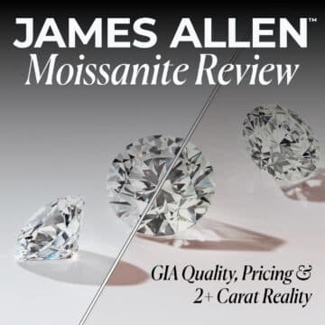 James Allen Moissanite Review: GIA Quality, Pricing & 2+ Carat Reality