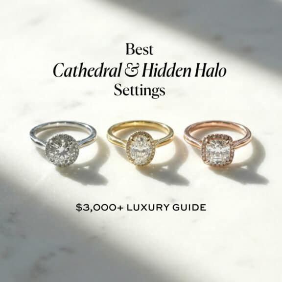 Best Cathedral & Hidden Halo Settings: $3,000+ Luxury Guide