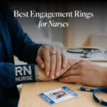 Best Engagement Rings for Nurses: "Glove-Safe" Guide
