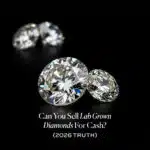 Can You Sell Lab Grown Diamonds For Cash? (2026 Truth)