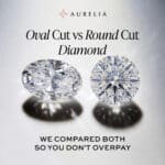Oval Cut vs Round Cut Diamond: We Compared Both So You Don't Overpay